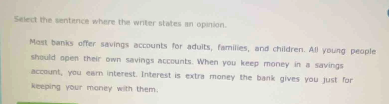 select the sentence where the writer states an opinion. most banks offe…