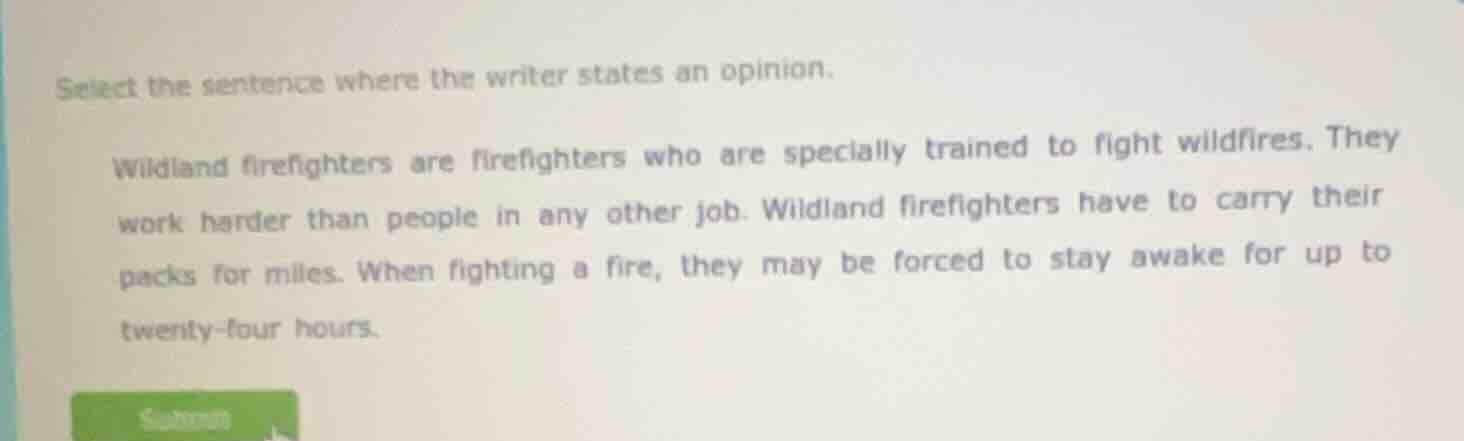 select the sentence where the writer states an opinion. wildland firefi…