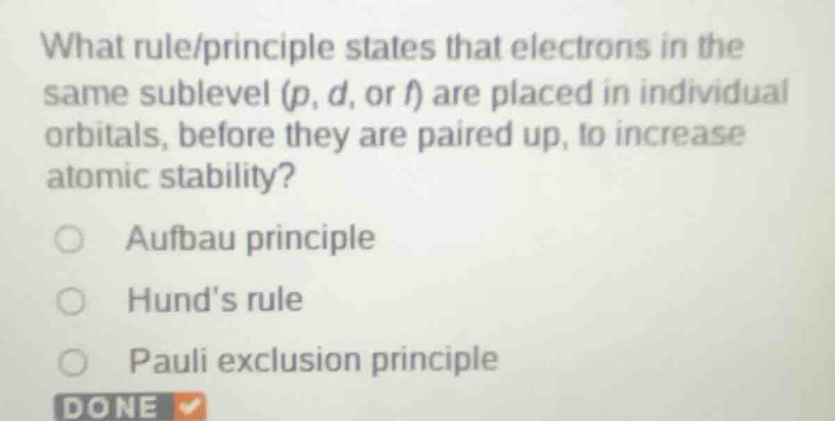 what rule/principle states that electrons in the same sublevel (p, d, o…