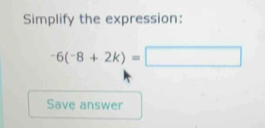 simplify the expression: -6(-8 + 2k) =