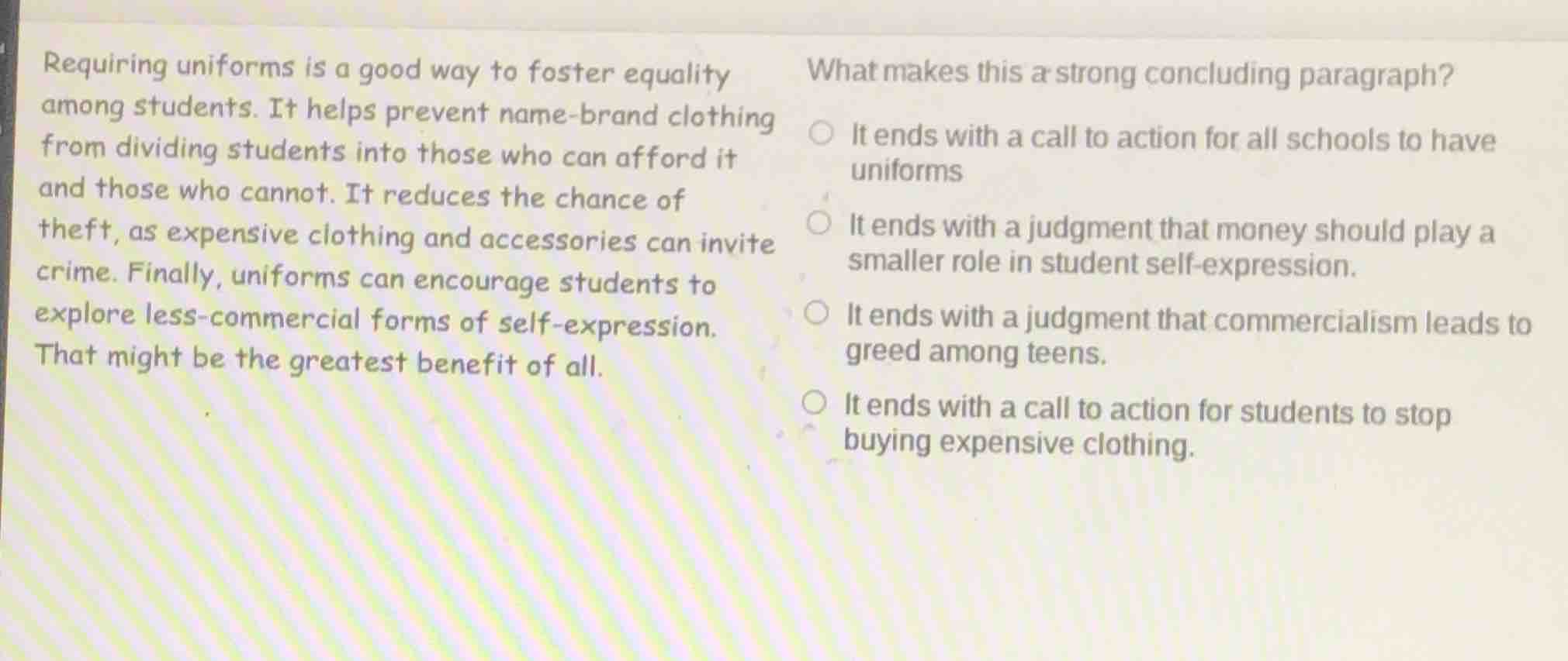 requiring uniforms is a good way to foster equality among students. it …