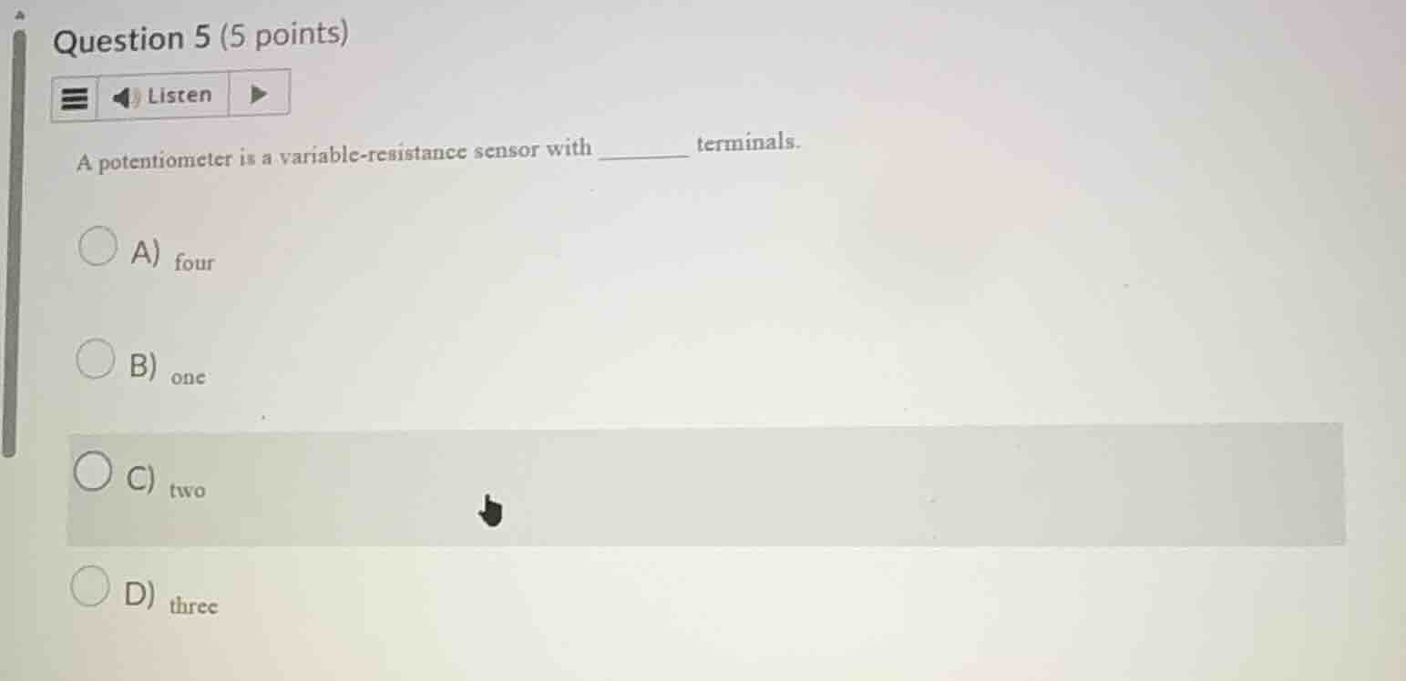 question 5 (5 points) listen a potentiometer is a variable - resistance…