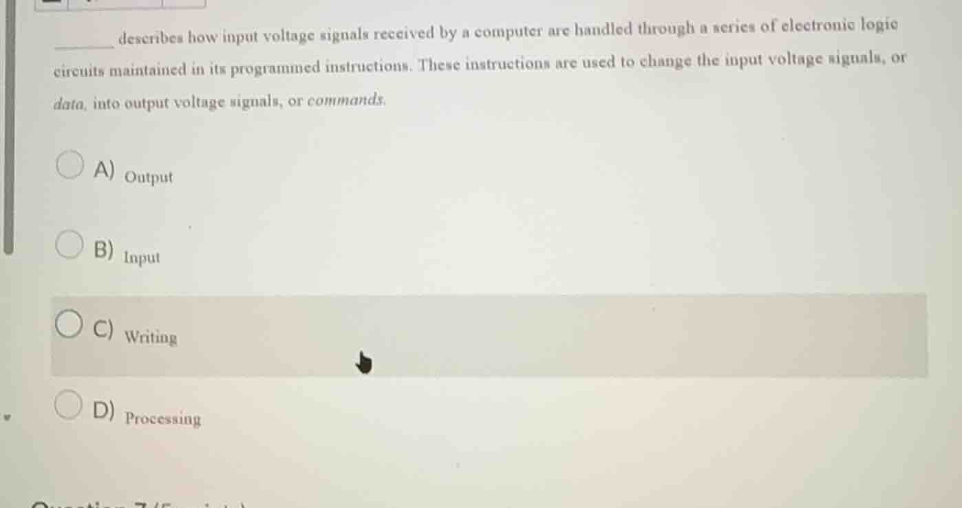 ______ describes how input voltage signals received by a computer are h…