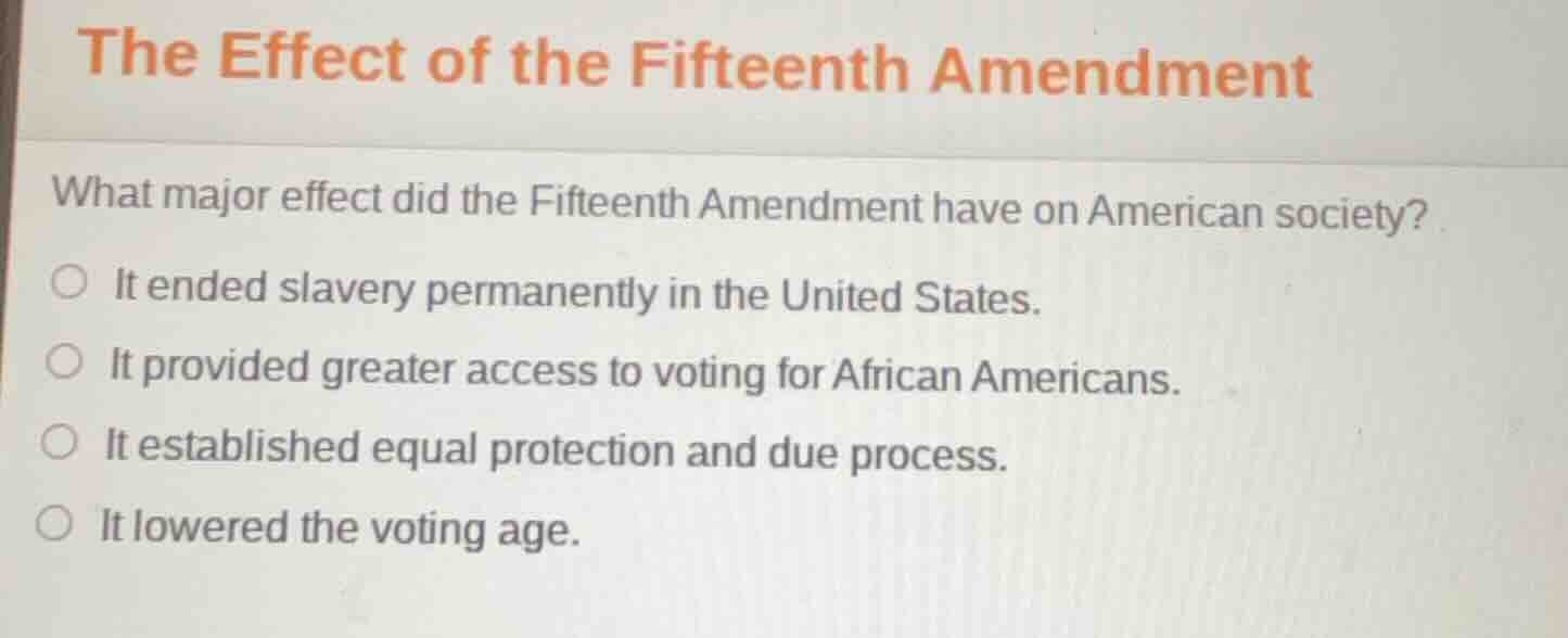 the effect of the fifteenth amendment what major effect did the fifteen…