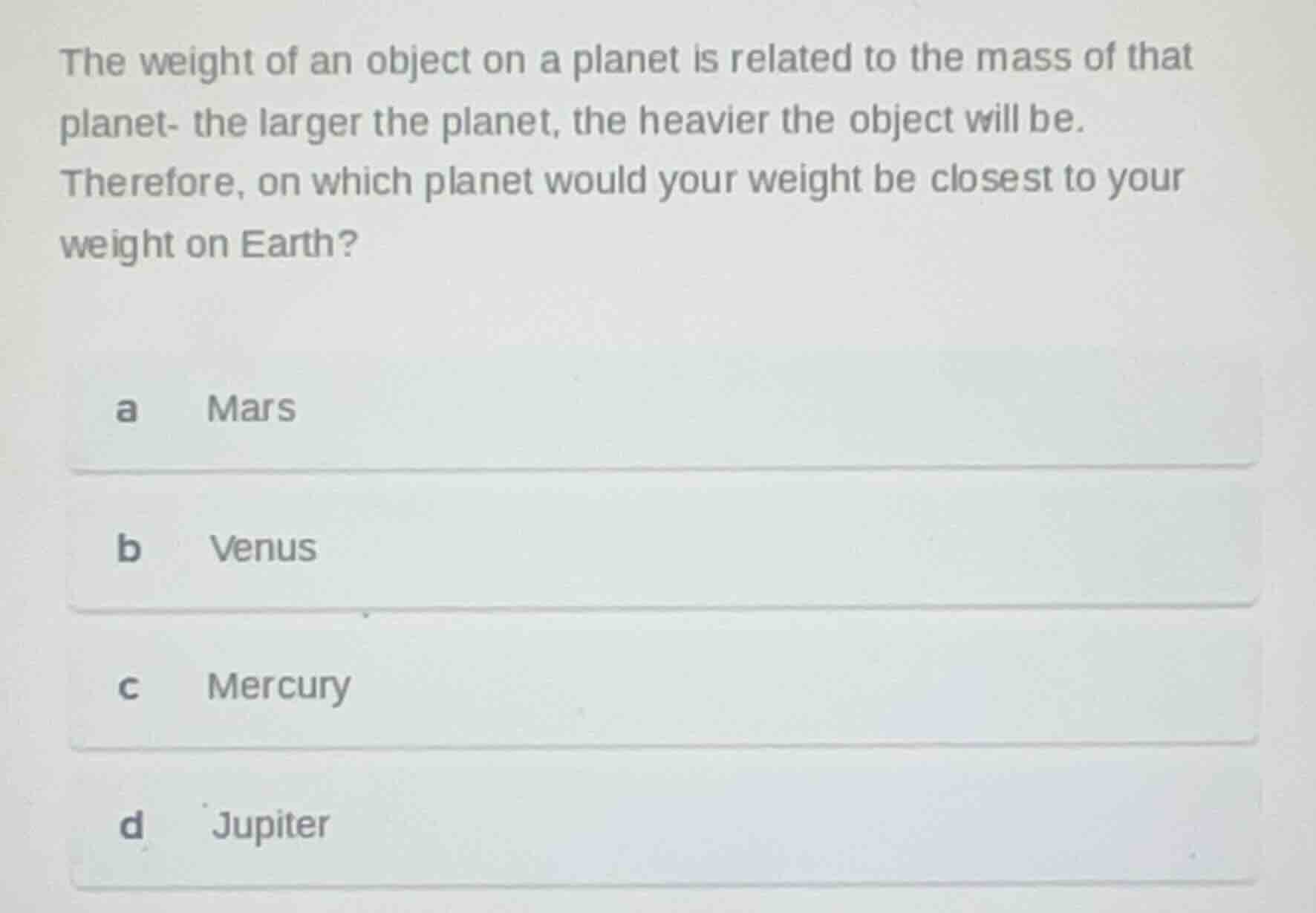 the weight of an object on a planet is related to the mass of that plan…