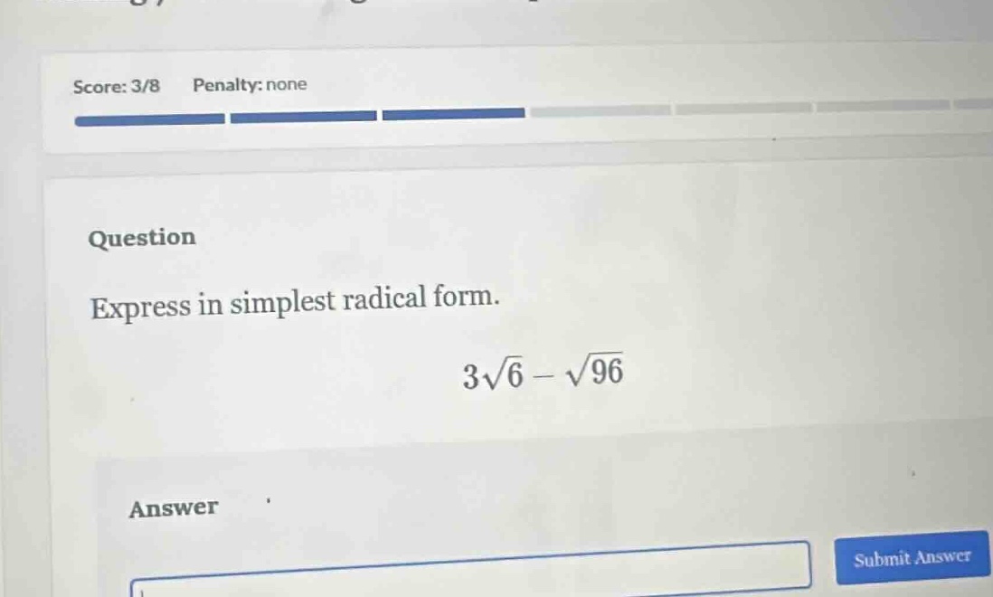 score: 3/8 penalty: none question express in simplest radical form. 3√6…