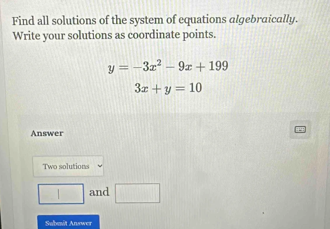 find all solutions of the system of equations algebraically. write your…