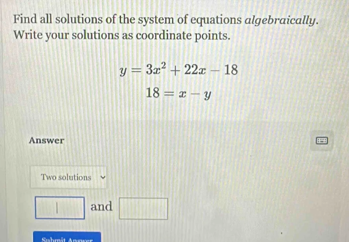 find all solutions of the system of equations algebraically. write your…