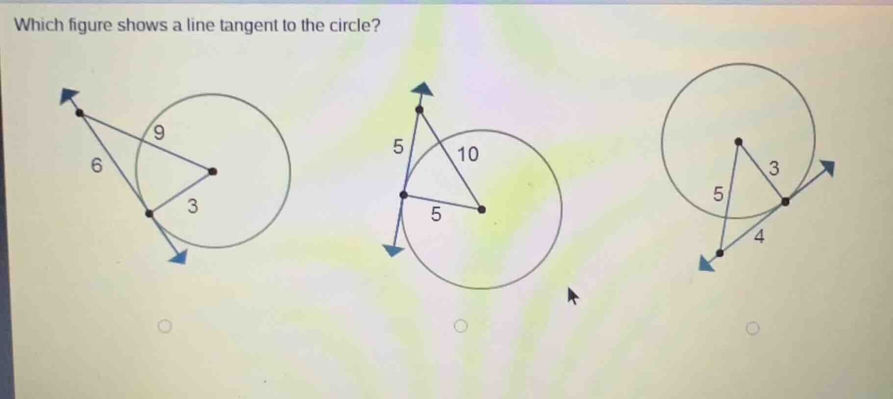 which figure shows a line tangent to the circle? (three figures with ci…