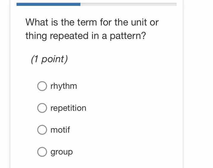 what is the term for the unit or thing repeated in a pattern? (1 point)…