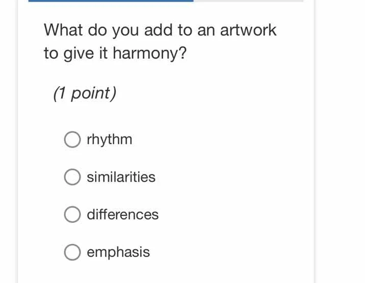 what do you add to an artwork to give it harmony? (1 point) ○ rhythm ○ …