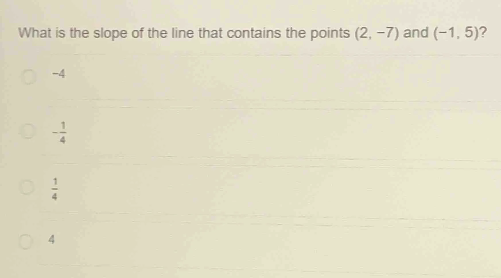 what is the slope of the line that contains the points (2, -7) and (-1,…