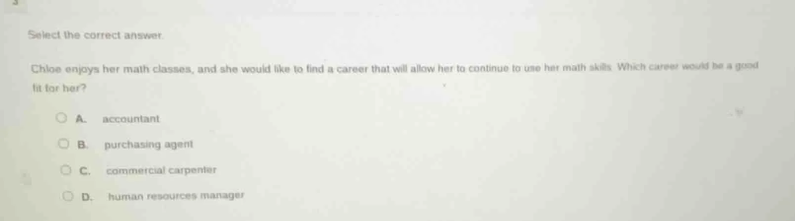 select the correct answer. chloe enjoys her math classes, and she would…