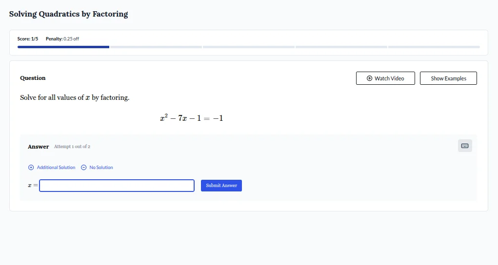 solving quadratics by factoring score: 1/5 penalty: 0.25 off question s…