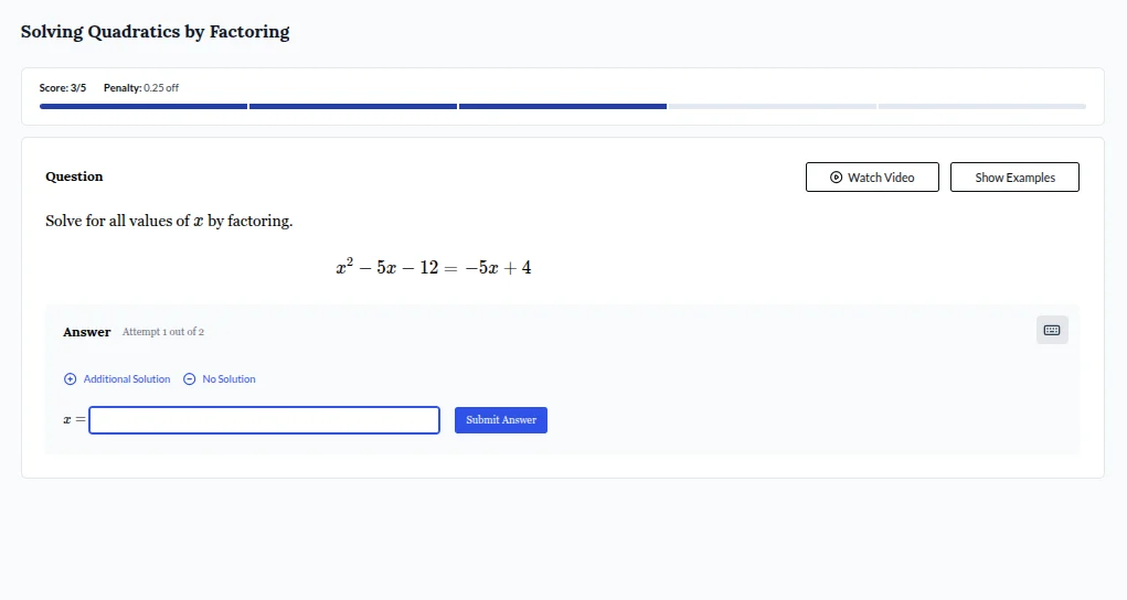 solving quadratics by factoring score: 3/5 penalty: 0.25 off question s…