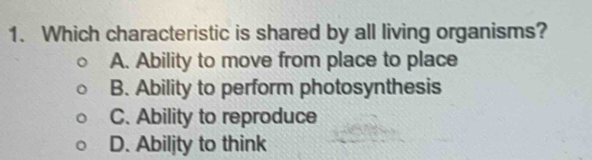 1. which characteristic is shared by all living organisms? a. ability t…