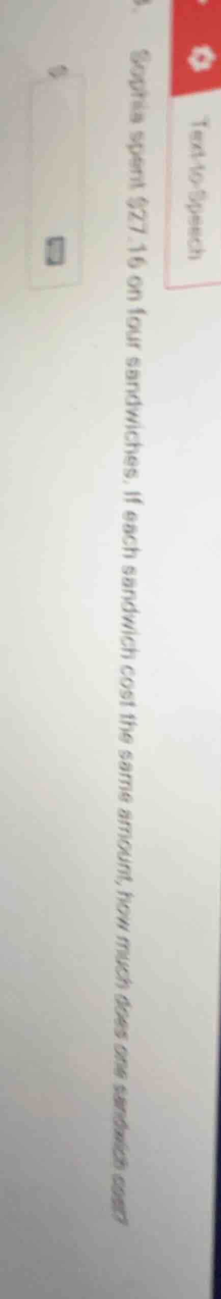 sophia spent $27.16 on four sandwiches. if each sandwich cost the same …