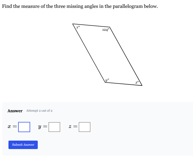 find the measure of the three missing angles in the parallelogram below…