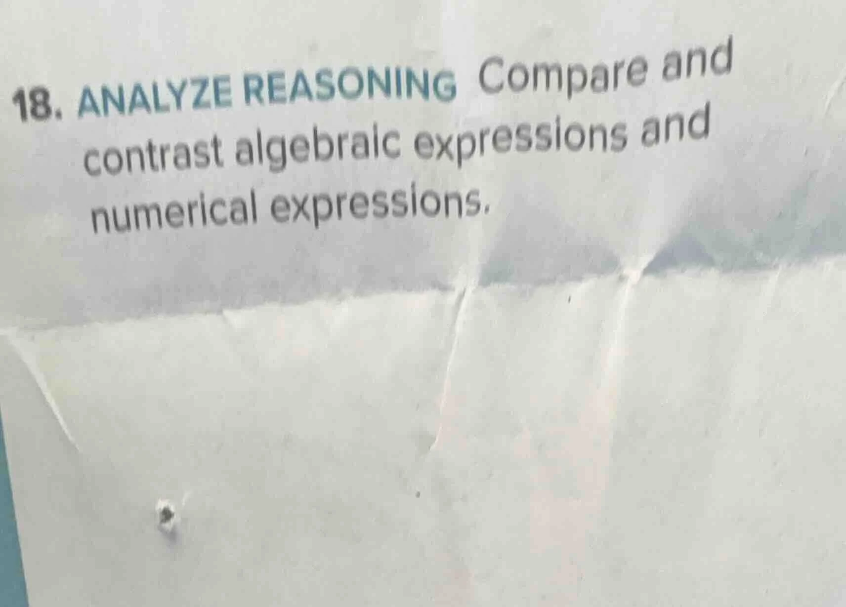 18. analyze reasoning compare and contrast algebraic expressions and nu…