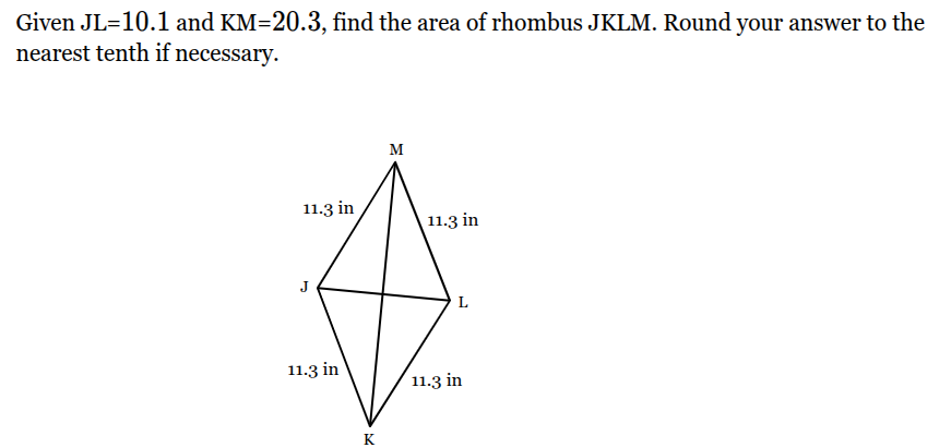 given jl=10.1 and km=20.3, find the area of rhombus jklm. round your an…