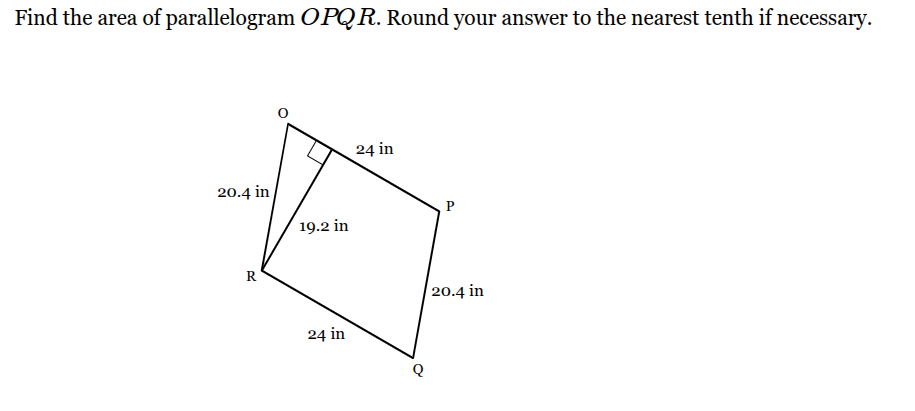find the area of parallelogram opqr. round your answer to the nearest t…