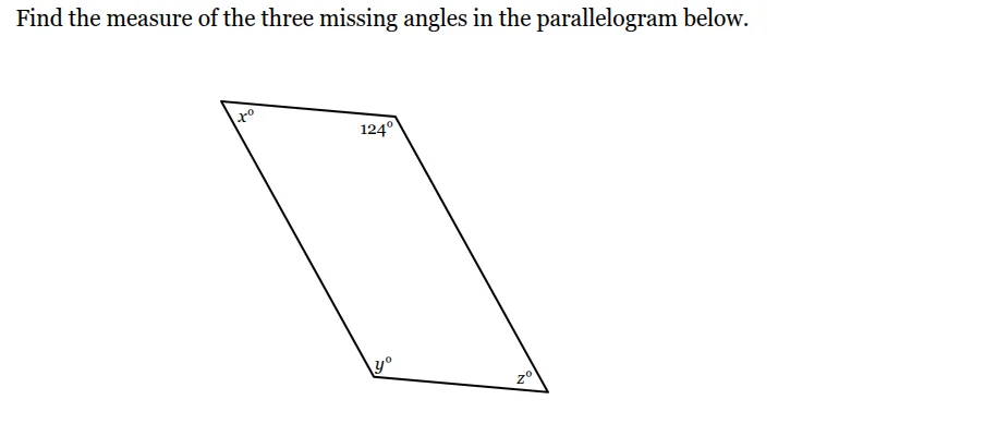 find the measure of the three missing angles in the parallelogram below…