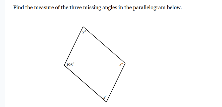 find the measure of the three missing angles in the parallelogram below…