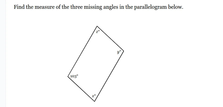 find the measure of the three missing angles in the parallelogram below…