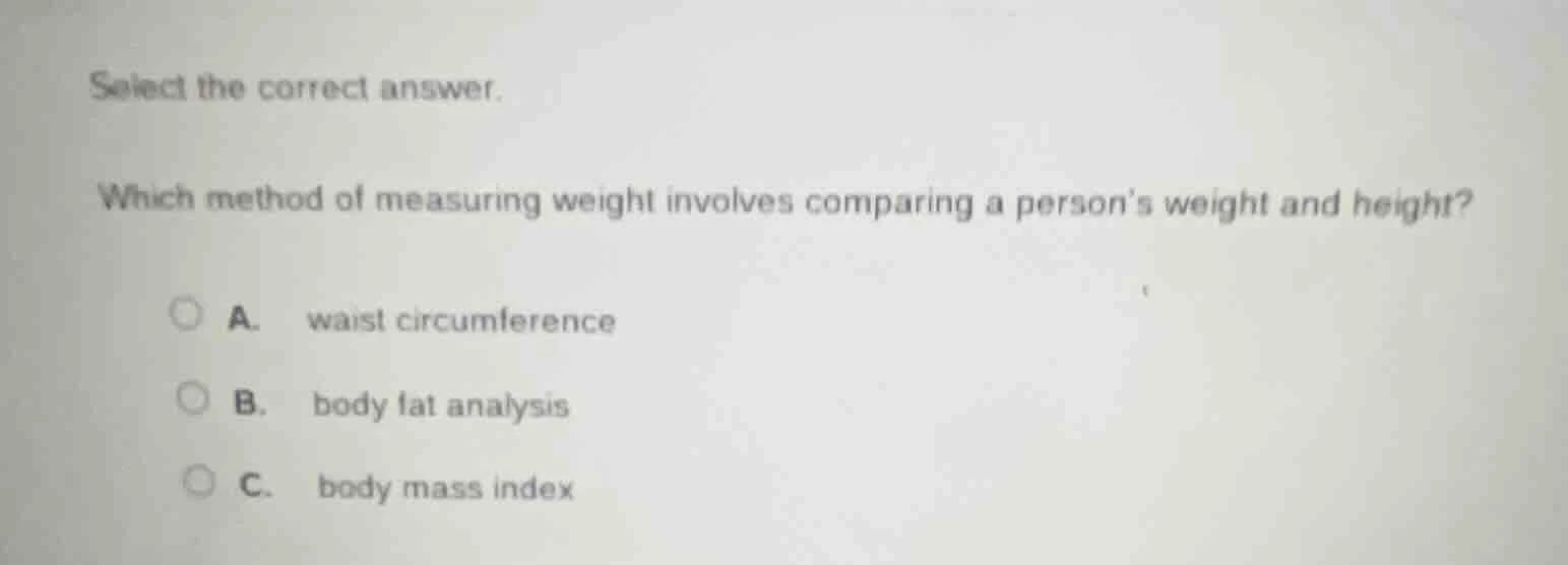 select the correct answer. which method of measuring weight involves co…