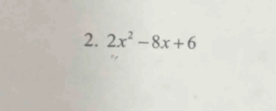 2. $2x^2 - 8x + 6$