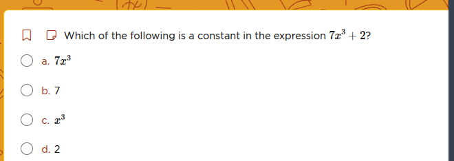 which of the following is a constant in the expression $7x^{3}+2$? a. $…