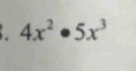3. $4x^2 \\bullet 5x^3$