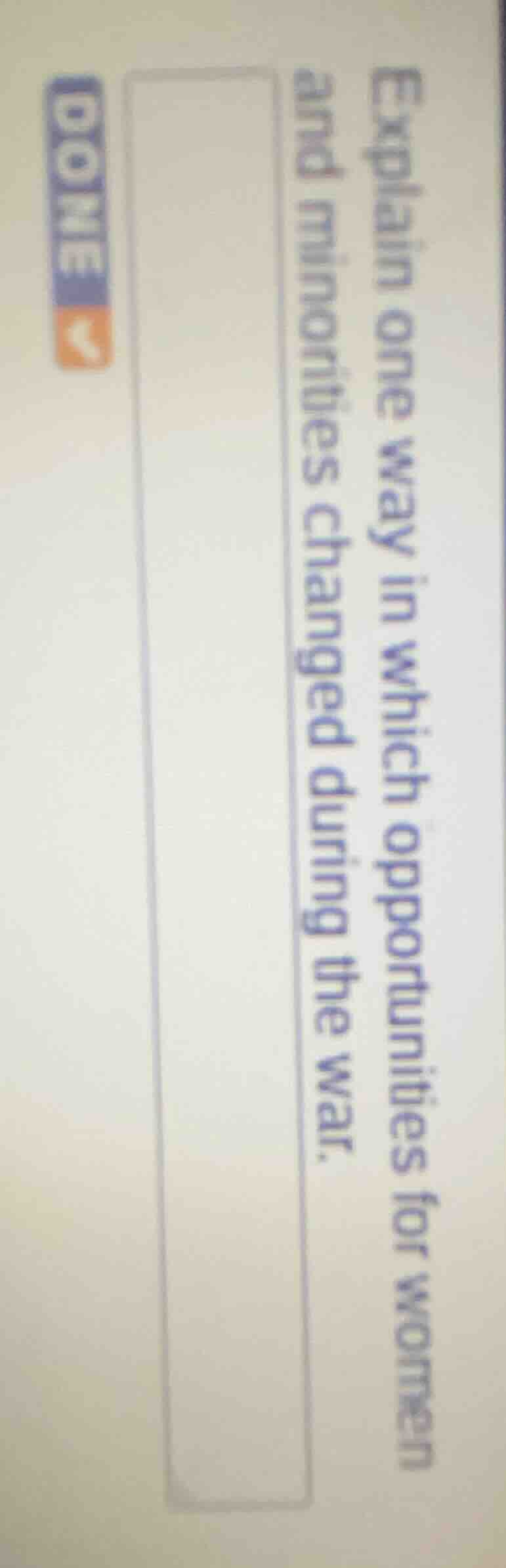explain one way in which opportunities for women and minorities changed…