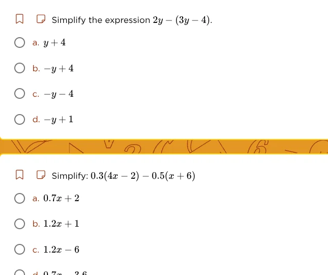 simplify the expression $2y - (3y - 4)$. a. $y + 4$ b. $-y + 4$ c. $-y …