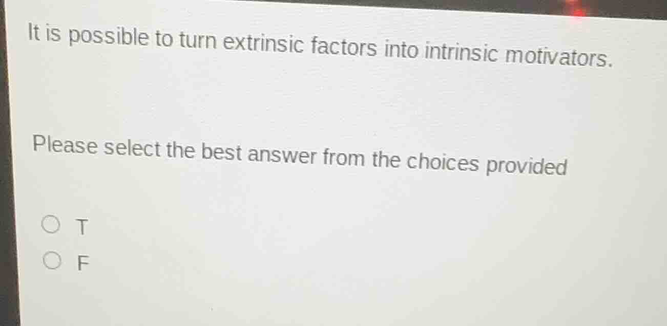 it is possible to turn extrinsic factors into intrinsic motivators. ple…