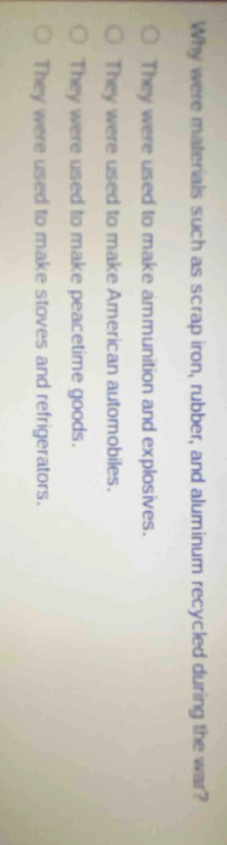 why were materials such as scrap iron, rubber, and aluminum recycled du…