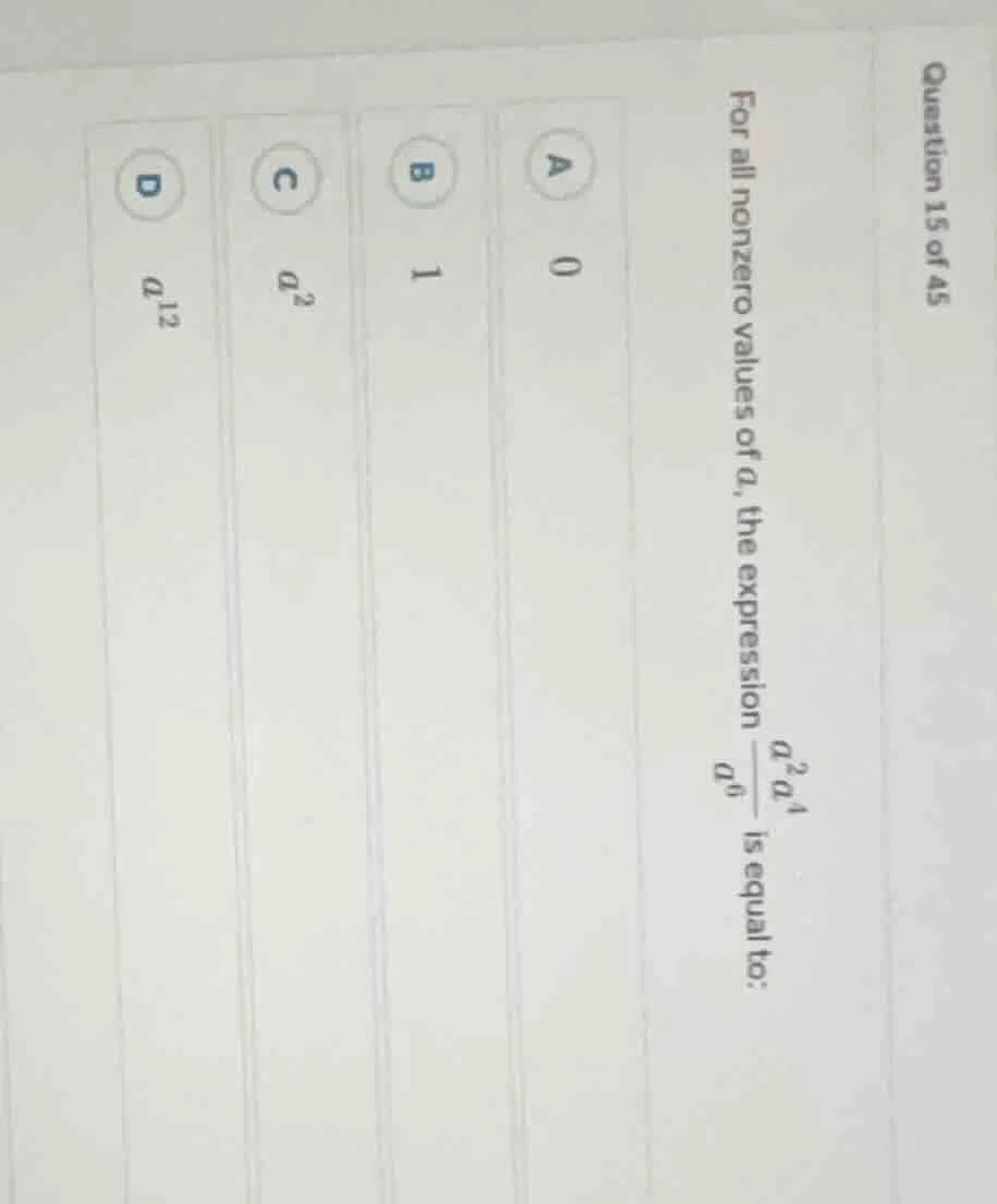 question 15 of 45 for all nonzero values of ( a ), the expression ( \fr…