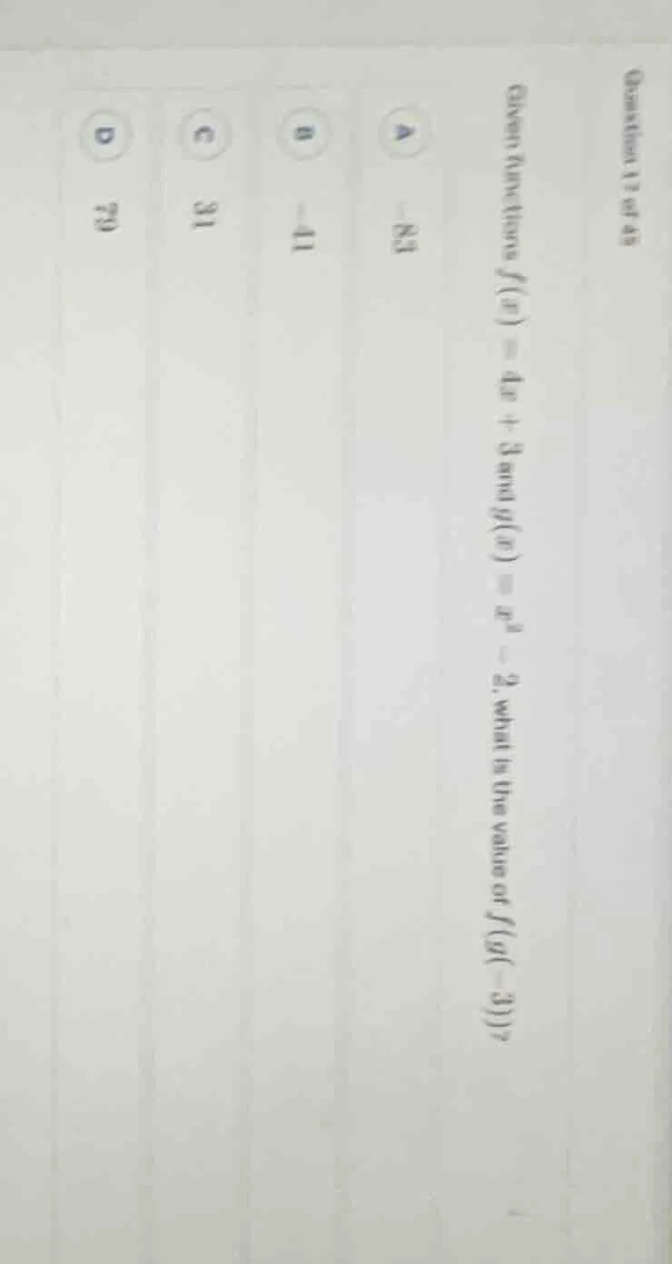 question 11 of 45 given functions ( f(x) = 4x + 3 ) and ( g(x) = x^2 - …
