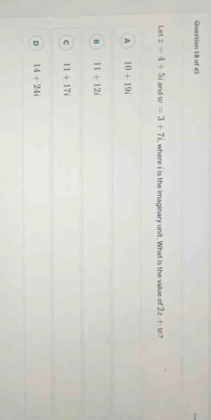question 18 of 45 let ( z = 4 + 5i ) and ( w = 3 + 7i ), where ( i ) is…
