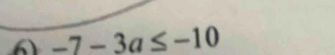 -7 - 3a ≤ -10