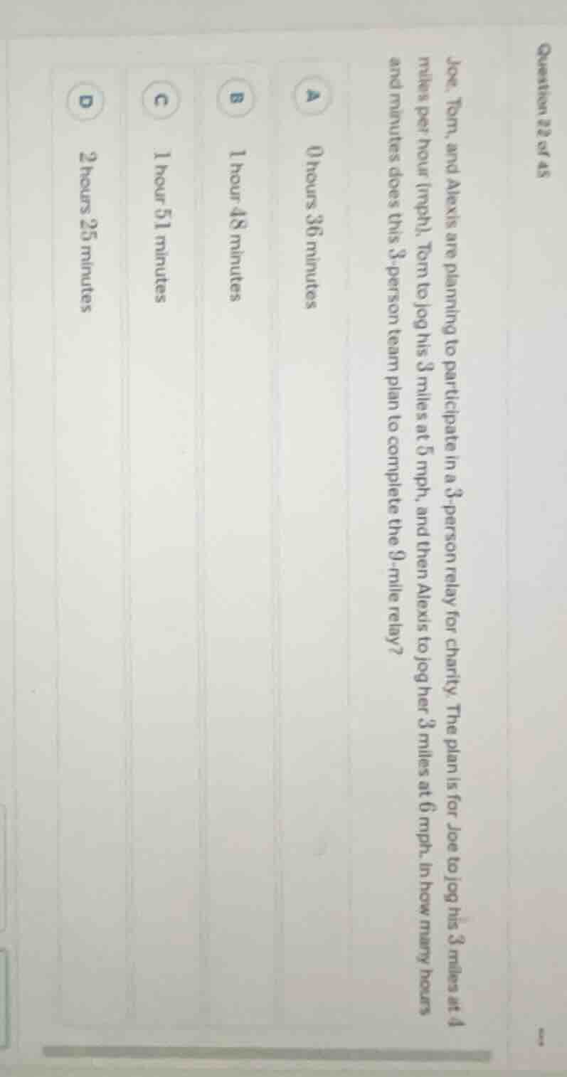 question 22 of 45 joe, tom, and alexis are planning to participate in a…