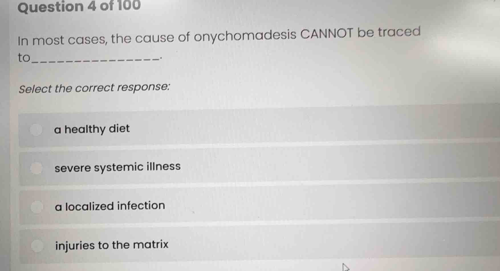 question 4 of 100 in most cases, the cause of onychomadesis cannot be t…