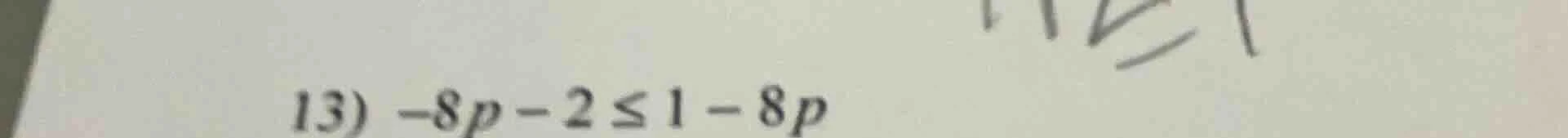 13) -8p - 2 ≤ 1 - 8p