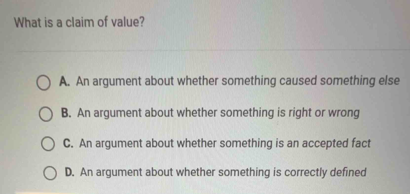what is a claim of value? a. an argument about whether something caused…