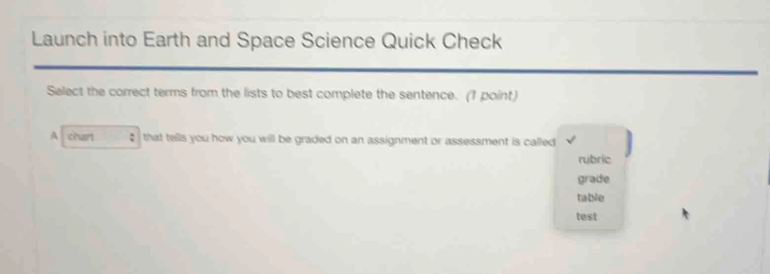 launch into earth and space science quick check select the correct term…