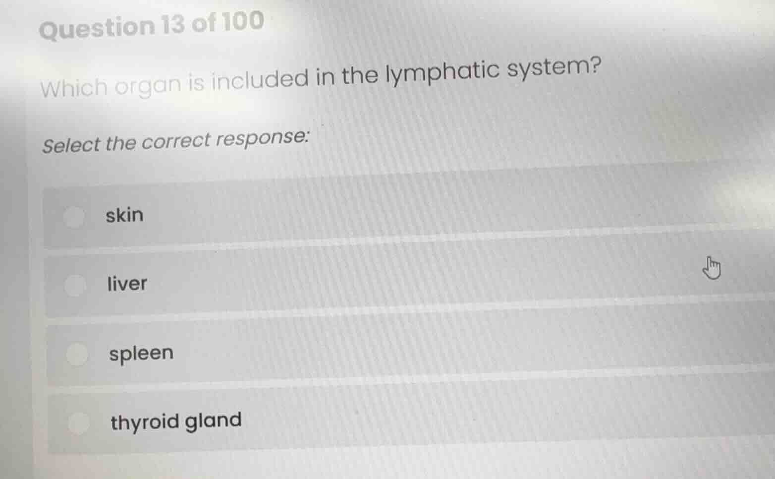 question 13 of 100 which organ is included in the lymphatic system? sel…