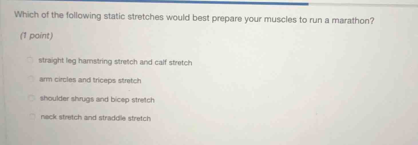 which of the following static stretches would best prepare your muscles…