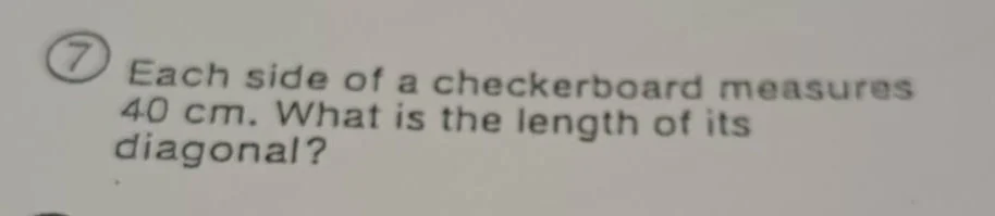 7 each side of a checkerboard measures 40 cm. what is the length of its…