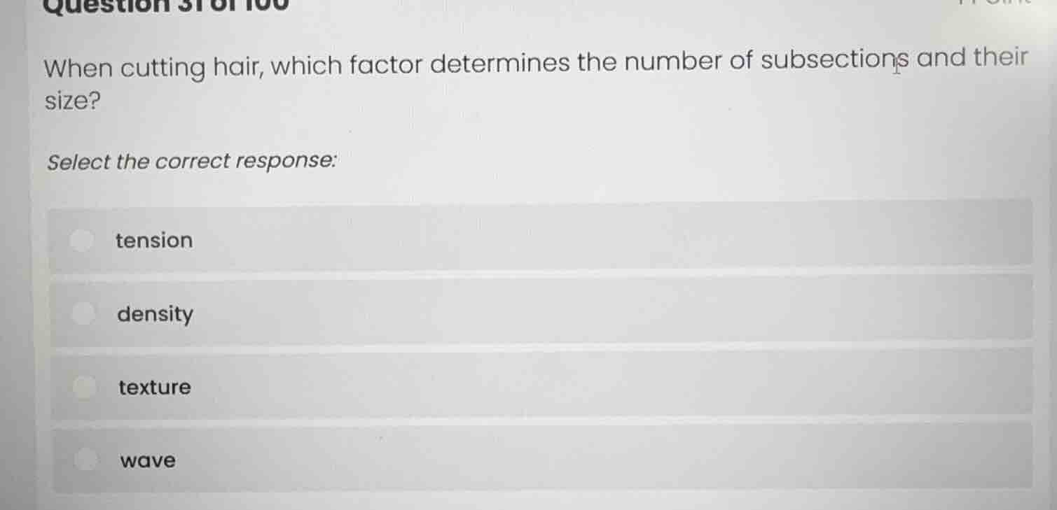 question 31 of 100 when cutting hair, which factor determines the numbe…