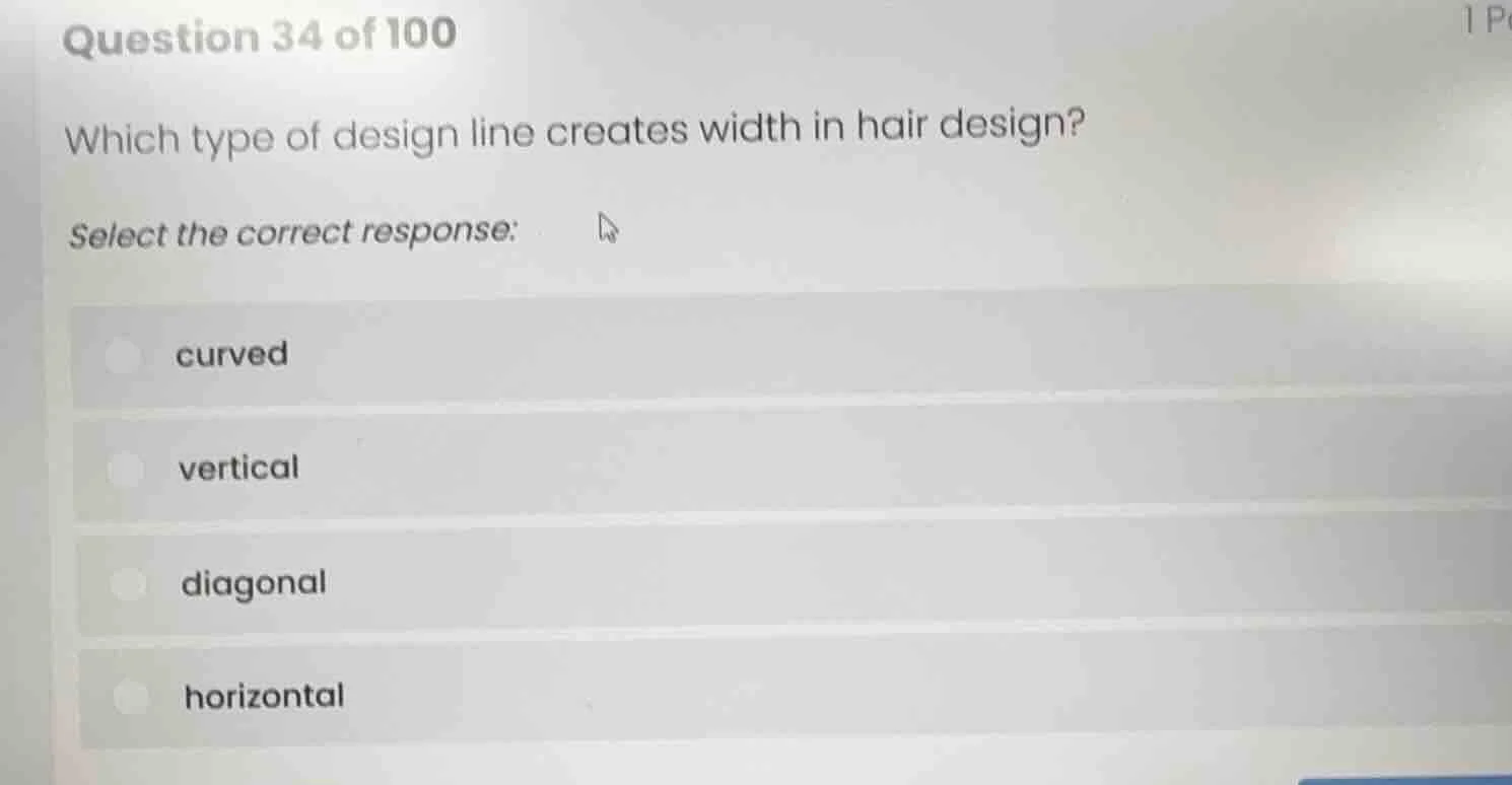 question 34 of 100 which type of design line creates width in hair desi…